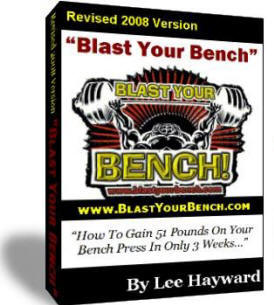 Blast Your Bench - How To Add 50 lbs. To Your Bench Press In Only 3 Weeks